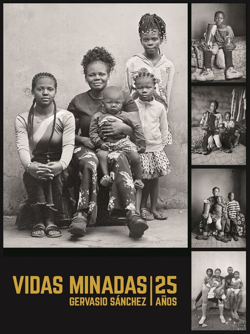 Title details for Vidas minadas. 25 años by Gervasio Sánchez - Available